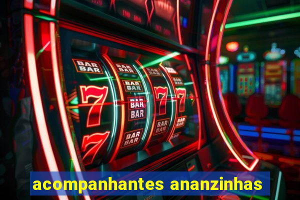 acompanhantes ananzinhas